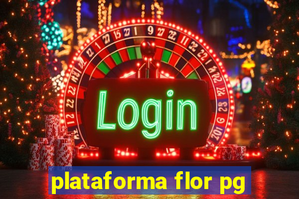 plataforma flor pg